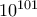 10^{101}