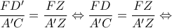 \displaystyle{\frac{{FD'}}{{A'C}} = \frac{{FZ}}{{A'Z}} \Leftrightarrow \frac{{FD}}{{A'C}} = \frac{{FZ}}{{A'Z}} \Leftrightarrow }