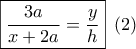 \boxed{\dfrac{{3a}}{{x + 2a}} = \dfrac{y}{h}}\,\,\,(2)