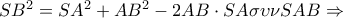 S{B^2} = S{A^2} + A{B^2} - 2AB \cdot SA\sigma \upsilon \nu SAB \Rightarrow