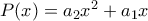 P(x)=a_{2}x^{2}+a_{1}x