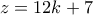 z=12k+7