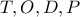 T,O,D,P