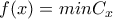 f(x) = min C_x f(x) = min C_x
