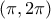 (\pi ,2\pi)