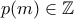 p(m) \in \mathbb{Z}