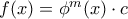 f(x)=\phi^m(x)\cdot c