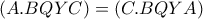 (A.BQYC) = (C.BQYA)
