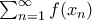  \sum_{n=1}^{\infty }  f(x_{n}) 