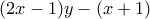 \displaystyle{(2x-1)y-(x+1)}