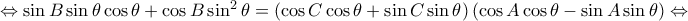 \Leftrightarrow \sin B\sin \theta \cos \theta +\cos B\sin ^{2}\theta =\left ( \cos C\cos \theta +\sin C\sin \theta \right )\left ( \cos A\cos \theta -\sin A\sin \theta \right )\Leftrightarrow