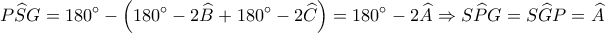 \displaystyle P\widehat SG = 180^\circ  - \left( {180^\circ  - 2\widehat B + 180^\circ  - 2\widehat C} \right) = 180^\circ  - 2\widehat A \Rightarrow S\widehat PG = S\widehat GP = \widehat A