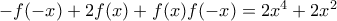 -f(-x)+2f(x)+f(x)f(-x)=2x^4+2x^2