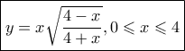 \boxed{y = x\sqrt {\frac{{4 - x}}{{4 + x}}} ,0 \leqslant x \leqslant 4}