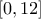 [0,12]