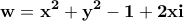 \displaystyle{\bf w=x^2+y^2-1+2xi}