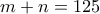 m+n=125