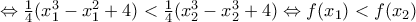 \Leftrightarrow \frac{1}{4}(x_1^3-x_1^2 + 4)< \frac{1}{4}(x_2^3 -x_2^3 + 4)\Leftrightarrow f(x_1)<f(x_2)
