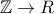 \mathbb{Z}\to R