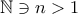 \mathbb{N} \ni n >1