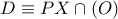 D\equiv PX\cap (O)