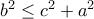b^{2}\leq c^{2}+a^{2}