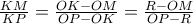 \frac{KM}{KP}=\frac{OK-OM}{OP-OK}=\frac{R-OM}{OP-R}