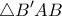 \displaystyle{ \triangle B'AB }