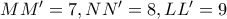 MM'=7 , NN'=8 ,LL'=9