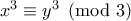 x^3\equiv y^3\pmod{3}