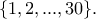 \{1,2,...,30\}.
