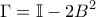 \displaystyle{\Gamma =\mathbb{I}-2B^{2}}