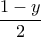 \dfrac{1-y}{2}