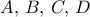 A, \, B, \, C, \, D