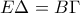 \displaystyle{E\Delta =B\Gamma}