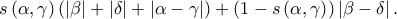 \displaystyle{s\left( \alpha ,\gamma \right) \left( \left| \beta \right| +\left| \delta \right| +\left| \alpha -\gamma \right| \right) +\left( 1-s\left( \alpha ,\gamma \right) \right) \left| \beta -\delta \right|. }