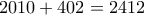 2010+402=2412