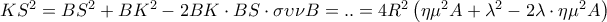 KS^2=BS^2+BK^2 -2BK\cdot BS\cdot \sigma \upsilon \nu B=..=4R^2\left ( \eta \mu ^2A +\lambda ^2 -2\lambda \cdot \eta \mu^2 A \right )