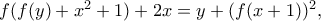 f(f(y)+x^2+1)+2x=y+(f(x+1))^2  ,