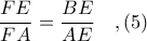 \displaystyle \frac{FE}{FA} = \frac{BE}{AE}\ \ \ ,(5) \displaystyle \frac{FE}{FA} = \frac{BE}{AE}\ \ \ ,(5)