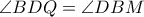 \angle BDQ = \angle DBM