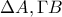 \displaystyle{\Delta A, \Gamma B}