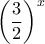 \left ( \dfrac {3}{2} \right ) ^x