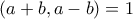 \displaystyle{(a+b , a-b)=1}