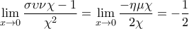 \displaystyle{\mathop {\lim }\limits_{x \to 0} \frac{{\sigma \upsilon \nu \chi  - 1}}{{{\chi ^2}}} = \mathop {\lim }\limits_{x \to 0} \frac{{ - \eta \mu \chi }}{{2\chi }} =  - \frac{1}{2}}