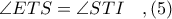 \angle ETS = \angle STI\ \ \ ,(5)