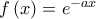 f\left( x \right)={{e}^{-ax}}