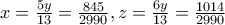 x=\frac{5y}{13}=\frac{845}{2990},z=\frac{6y}{13}=\frac{1014}{2990}