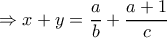 \Rightarrow x+y=\dfrac{a}{b}+\dfrac{a+1}{c}