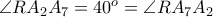 \angle RA_{2}A_{7} = 40^{o} = \angle RA_{7}A_{2}
